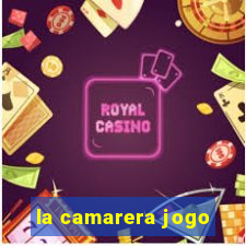 la camarera jogo